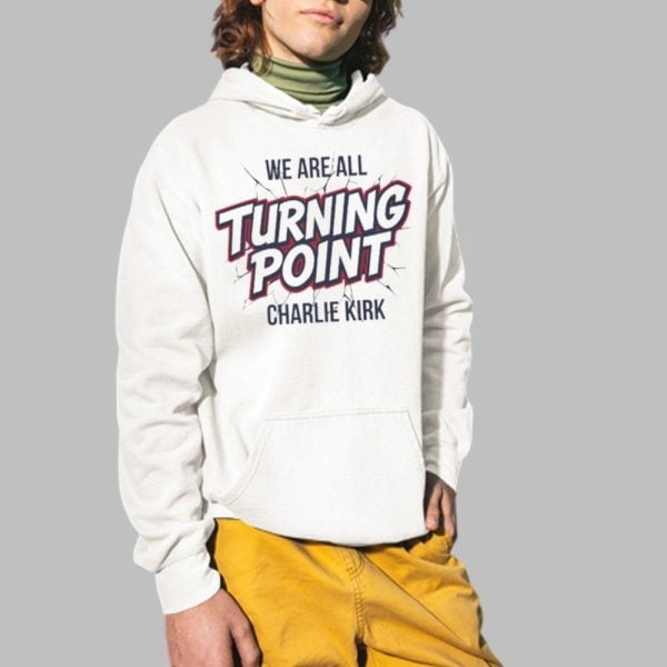 We Are All Turning Point Charlie Kirk Shirt 2 1