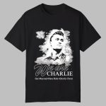 We Are Charlie Kirk Commemorative Get Married Have Kids Glorify Christ Shirt
