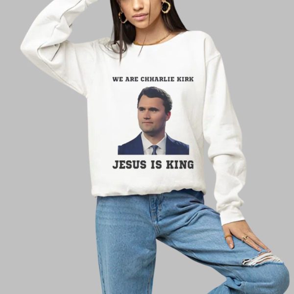 We Are Charlie Kirk Jesus Is King Shirt 1 a