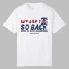 We Are Phillies So Back NL East Champions 2025 Shirt 0 0