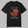 We Love You Charlie Kirk Shirt 0 0