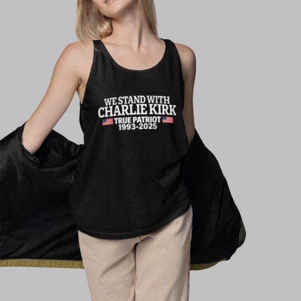 We Stand With Charlie Kirk True Patriot Shirt 3 1