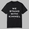 We Stand With Kimmel Shirt 0 0