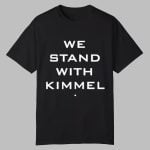 We Stand With Kimmel Shirt