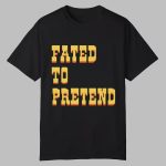 Georgie Farmer Fated To Pretend Shirt