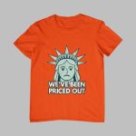 We've Been Priced Out Shirt
