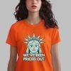 We've Been Priced Out Shirt