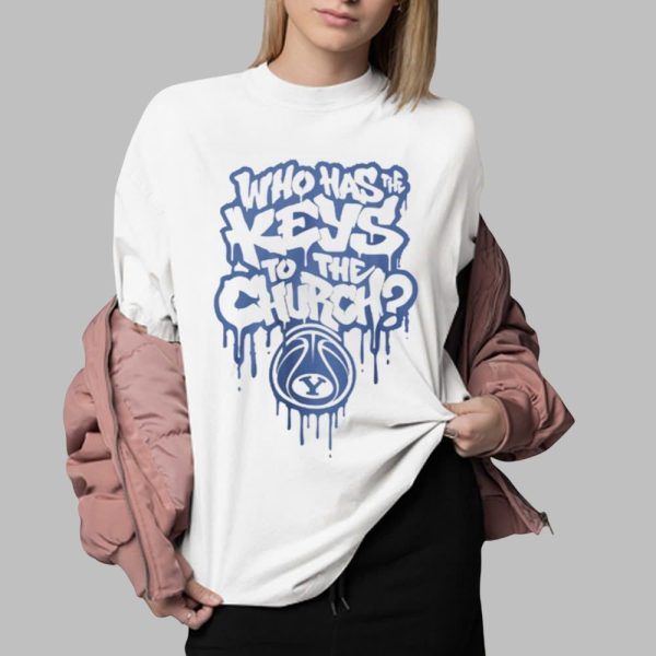Who Has The Keys To The Church Shirt 0 2