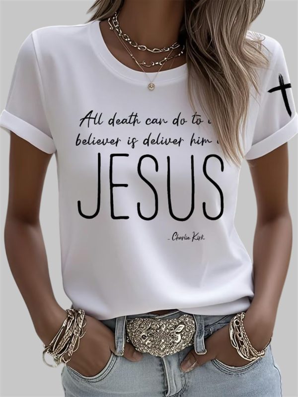 Women's All Death Can Do To The Believer Is Deliver Him To Jesus Charlie Kirk Print T-Shirt