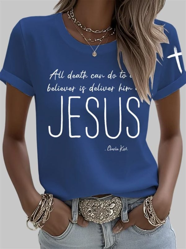 Womens All Death Can Do To The Believer Is Deliver Him To Jesus Charlie Kirk Print T Shirt 2
