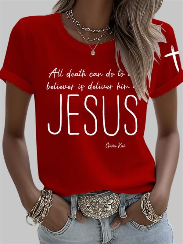 Womens All Death Can Do To The Believer Is Deliver Him To Jesus Charlie Kirk Print T Shirt 4