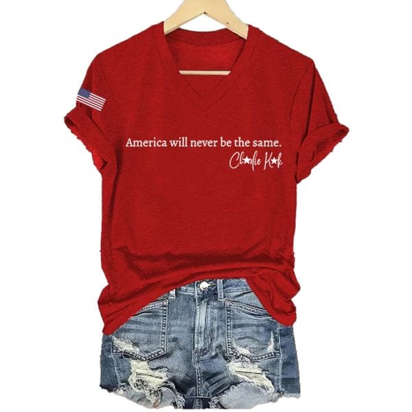 Womens America Will Never Be The Same Charlie Kirk Neck T shirt 4