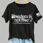 Women's Charlie Kirk Freedom Is Not Free T-shirt
