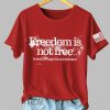 Womens Charlie Kirk Freedom Is Not Free T shirt 2