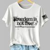 Womens Charlie Kirk Freedom Is Not Free T shirt 3