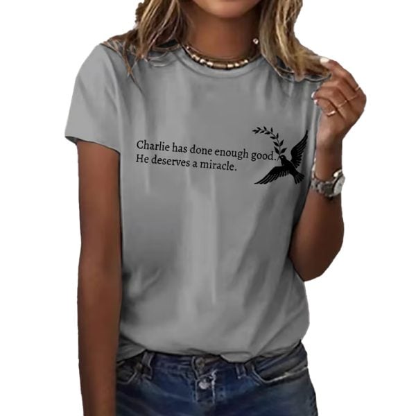 Womens Charlie Kirk Has Done Enough Good He Deserves A Miracle Shirt 4
