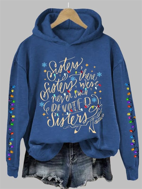 Womens Christmas Sisters Sisters There Were Never Such Devoted Sisters Printed Hoodie 6