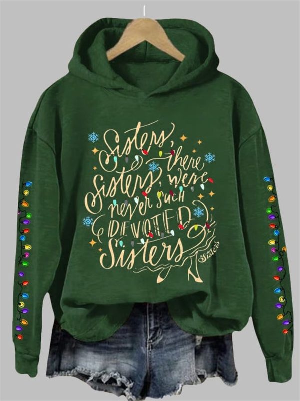 Womens Christmas Sisters Sisters There Were Never Such Devoted Sisters Printed Hoodie 7