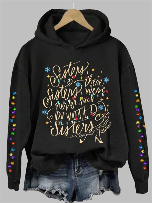 Womens Christmas Sisters Sisters There Were Never Such Devoted Sisters Printed Hoodie 8