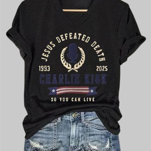 Women's Jesus Defeated Death So You Can Live R.I.P Charlie Kirk Print T-Shirt