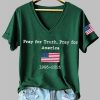 Womens Pray For Truth Pray For America Charlie Kirk Print V Neck T Shirt 3