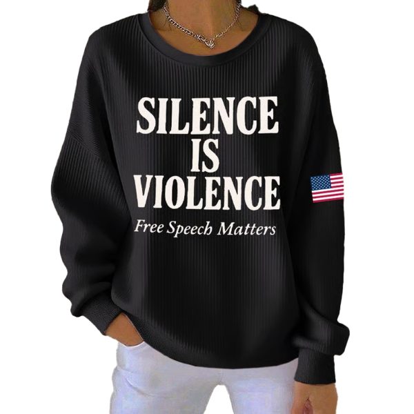 Womens Retro Silence Is Violence Free Speech Matters Print Round Neck Sweatshirt 3