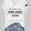 Womens We Are All Charlie Kirk Army Now RIP Charlie Kirk Tee 2