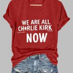 Women's We Are All Charlie Kirk Now T-shirt