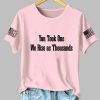 Womens You Took One We Rise As Thousands Charlie Kirk Shirt 2
