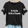 Womens You Took One We Rise As Thousands Charlie Kirk Shirt 4