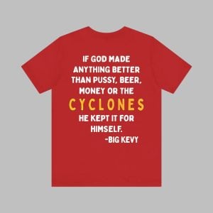 If God Made Anything Better Than Pussy Beer Money Or The Cyclones Shirt 1