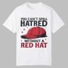 You Can't Spell Hat Red Without A Red Hat Shirt