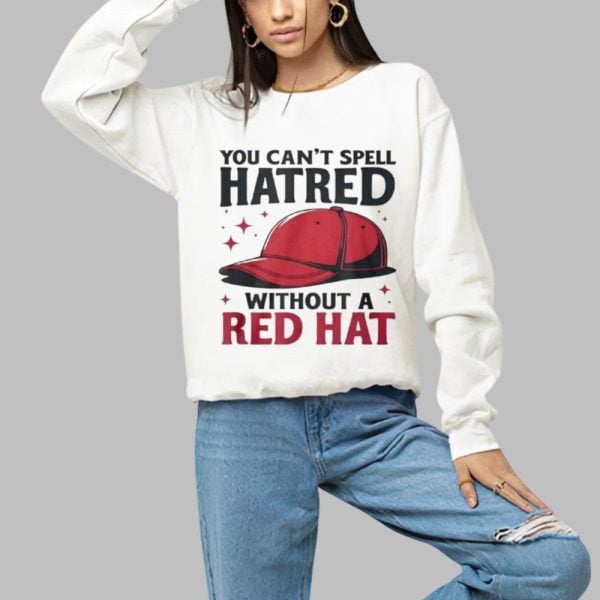 You Cant Spell Hat Red Without A Red Hat Shirt 1 a