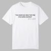 You Have No Idea The Fire You Have Ignited Erica Kirk Shirt 0 0