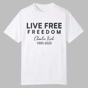 Live Free Charlie Kirk 1993 2025 Shirt 0 0