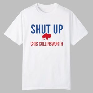 Shut Up Cris Collinsworth Shirt 0 0