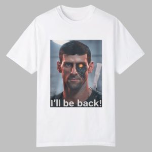 Novak Djokovic I'll Be Back Shirt