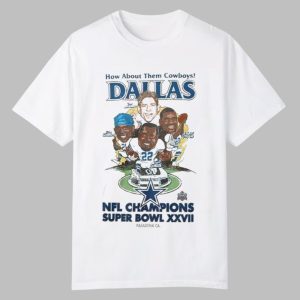 How About Them Cowboys Dallas Champions Super Bowl XXVII Shirt 0 0