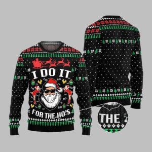 2025 Christmas Santa Claus I Do It For The Ho's Ugly Christmas Sweater