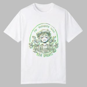 My Thoughts Will Follow You Into Your Dreams Shirt 0 0