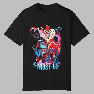 Hazbin Hotel Trust Us Shirt 0 0