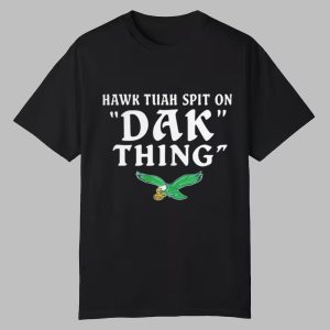 Hawk Tuah Spit On Dak Thing Shirt 0 0