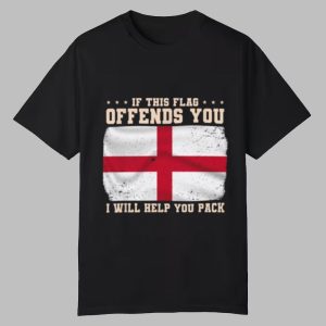 If This Flag Offends You I Will Help You Pack Shirt 0 0