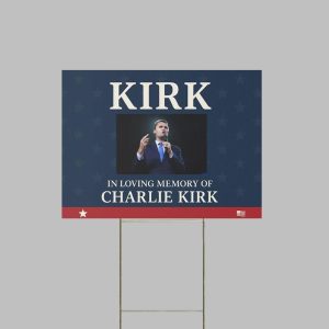 In Loving Memory Of Charlie Kirk Yard Sign 1