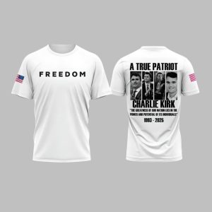 FREEDOM A True Patriot Charlie Kirk RIP 1993-2025 Shirt