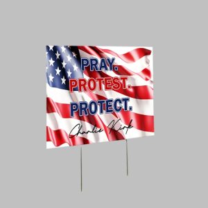 Pray Protest Protect Patriotic American Flag Charlie Kirk Yard Sign 1 1