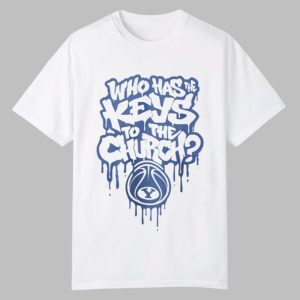 Who Has The Keys To The Church Shirt 0 0