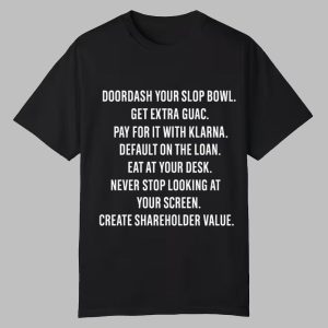Doordash Your Slop Bowl Get Extra Guac Pay For It With Klarna Shirt 0 0