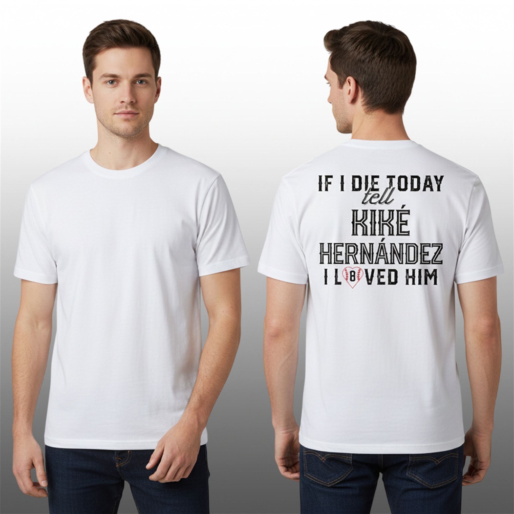 If I Die Today Tell Kike Hernandez I Loved Him Shirt If I Die Today Tell Kike Hernandez I Loved Him Shirt