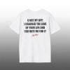 0 U Not My Opp Cracked the Love of Your Life and You Hate Me for It Shirt 1